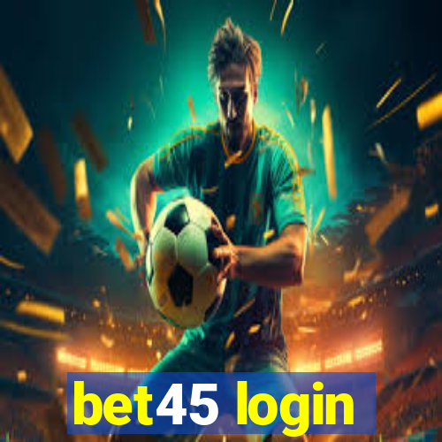 bet45 login